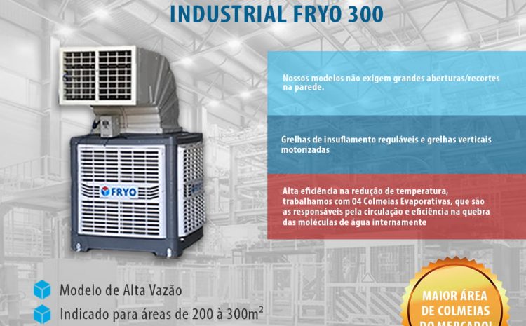  Conheça o Climatizador Evaporativo Industrial FRYO 300!