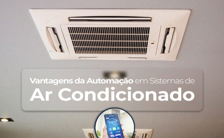  Vantagens da Automação em Sistemas de Ar Condicionado