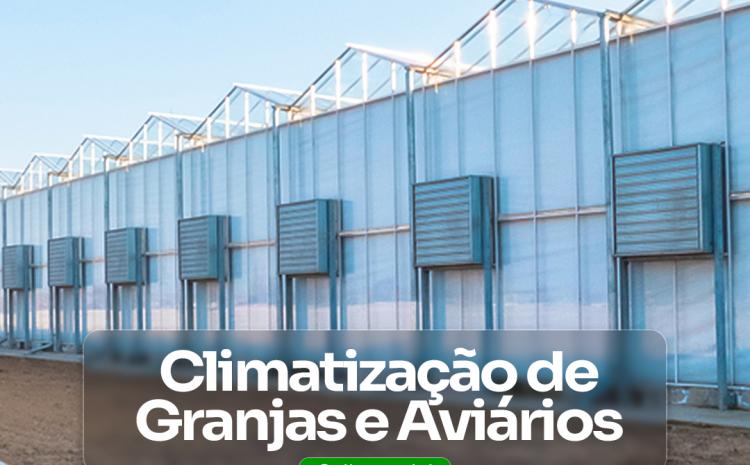  A Importância da Climatização de Granjas e Aviários com Climatizadores Evaporativos!