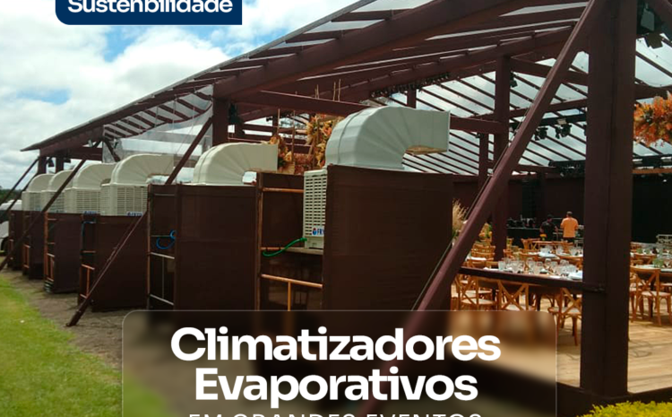  Climatizadores Evaporativos em Grandes Eventos: Conforto e Sustentabilidade
