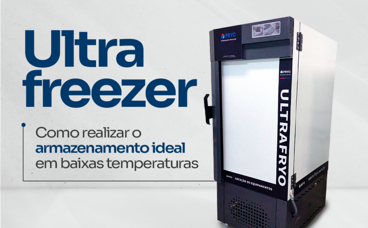  Como Realizar o Armazenamento Ideal em Baixas Temperaturas: Um Guia sobre Ultrafreezers FRYO® Climatização